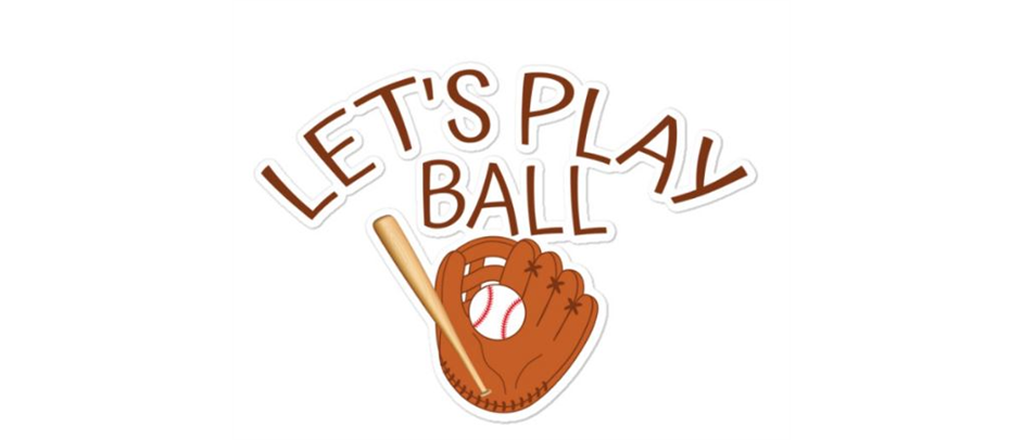 Lets Play Ball